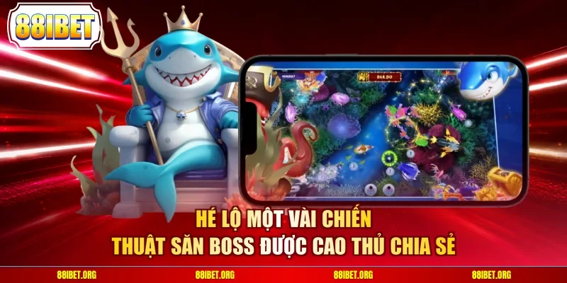 Hé lộ một vài chiến thuật săn Boss được cao thủ chia sẻ